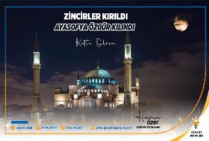 AYASOFYA-İ KEBİR CAMİ-İ ŞERİF'İMİZİN İBADETE AÇILIŞININ 1.YIL DÖNÜMÜ